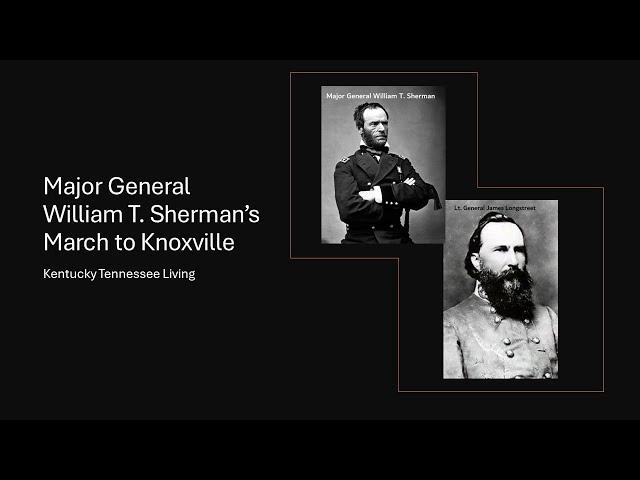 The Battle for Knoxville, Tennessee Part 8:  Sherman Ordered to Reinforce Burnside