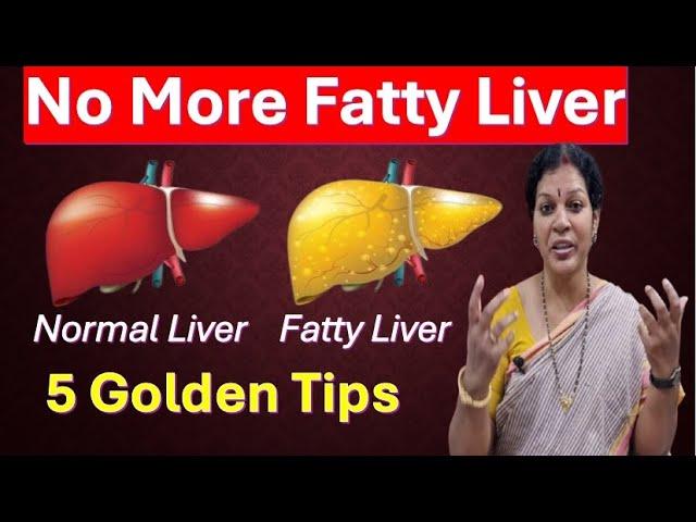 No More Fatty Liver - 5 Golden Tips In 5 Minutes