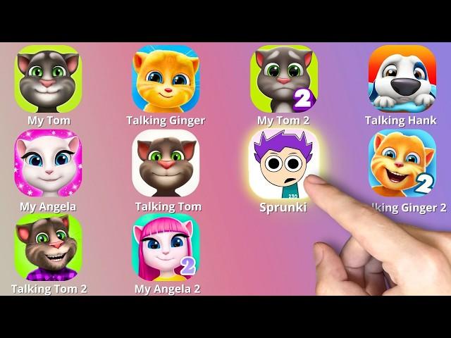 Talking Tom 2,Talking Angela,Talking Ginger 2,Incredibox Sprunki Squid Game,My Talking Tom,My Hank