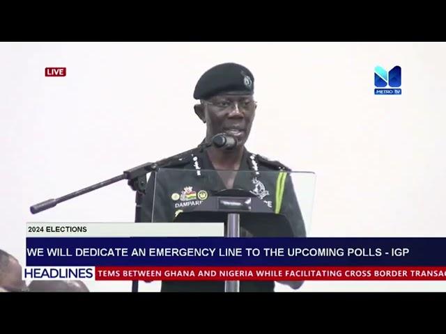 We Will Dedicate an Emergency Line to the Upcoming Polls ~ IGP