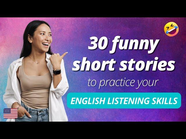 30 FUNNY SHORT STORIES TO PRACTICE YOUR ENGLISH LISTENING SKILLS DAILY (FOR BEGINNERS!)