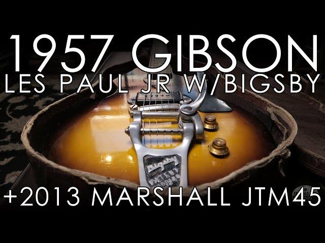 "Pick of the Day" - 1957 Gibson Les Paul Junior w/Bigsby and 2013 Marshall JTM45 Reissue