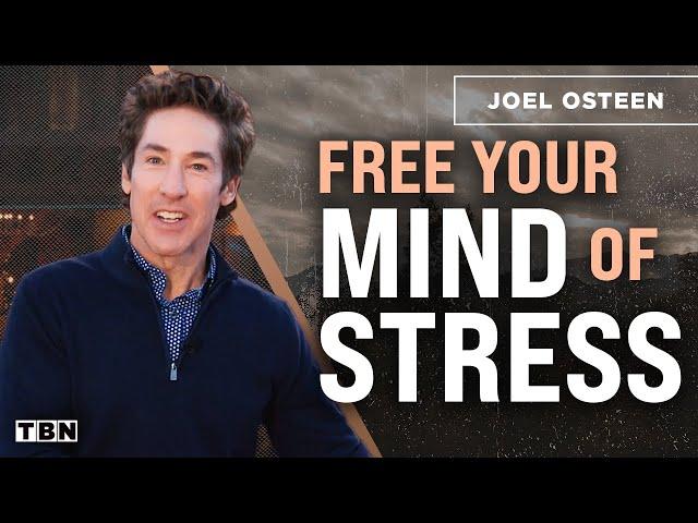 Joel Osteen: Clear Your Mind of Stress and Negativity | Men of Faith on TBN