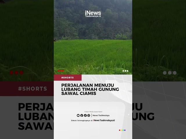 1-Perjalanan Menuju Lubang Timah Gunung Sawal Ciamis #inewstasikmalayaid #tasikmalaya #beritahariini