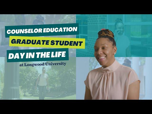 Day in the Life | Counseling at Longwood University | Graduate Student