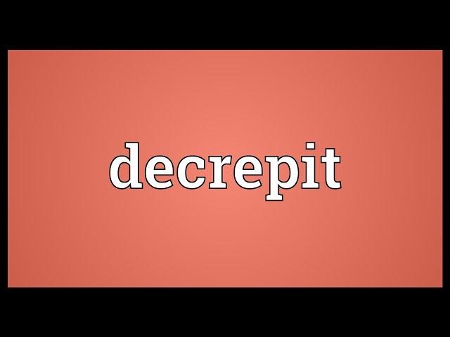 Decrepit Meaning