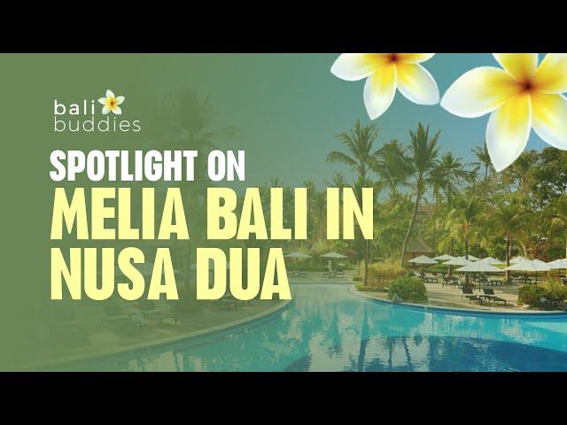 Spotlight on Melia Bali in Nusa Dua