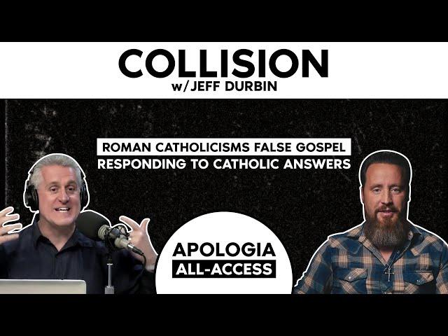 Roman Catholicism's False Gospel | Collision w/ Jeff Durbin