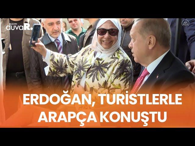 Erdoğan Galataport'ta turistlerle Arapça konuştu