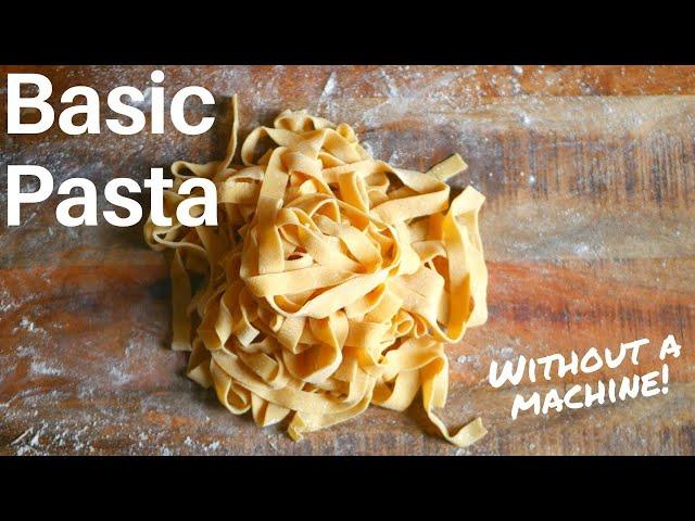 How to Make Pasta - Without a Machine