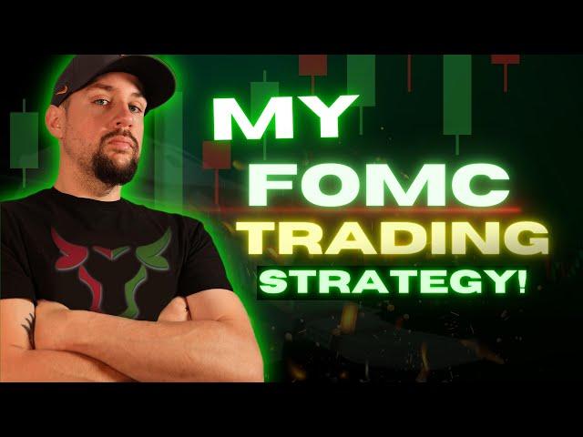 My FOMC Trading Strategy!