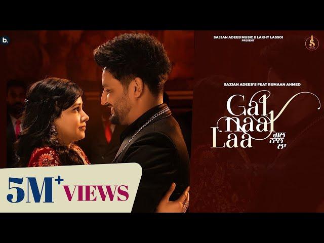 Gal Naal Laa - Official Video | Sajjan Adeeb | Rumman Ahmed | Desi Crew | Punjabi Song 2023