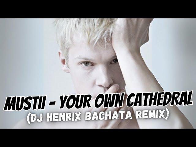 Mustii - Your Own Cathedral (DJ Henrix Bachata Remix) | Bachata Music 2024