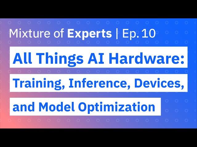 AI Hardware: Training, Inference, Devices and Model Optimization