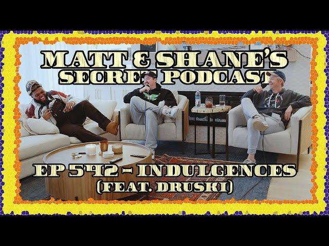 Ep 542 - Indulgences (feat. Druski)