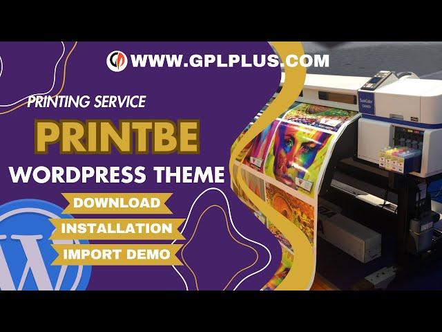 PrintBe - Printing Service WordPress Theme , Download , Installation & Import Demo