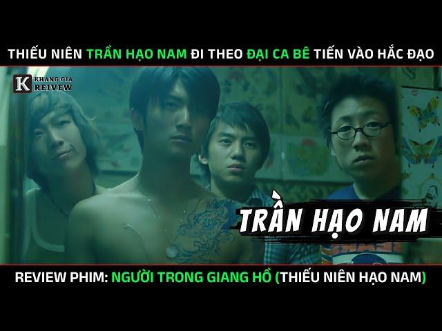 [Review Phim] Người Trong Giang Hồ - Thiếu Niên Trần Hạo Nam Lần Đầu Theo Đại Ca Bê Vào Xã Hội Đen