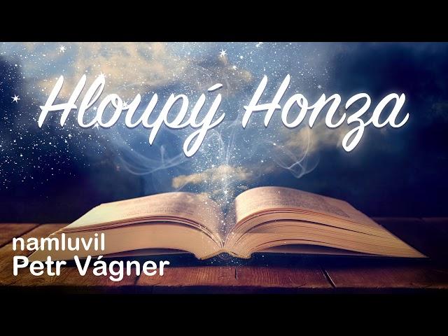Hloupy Honza   namluvil Petr Vágner /audio pohádka