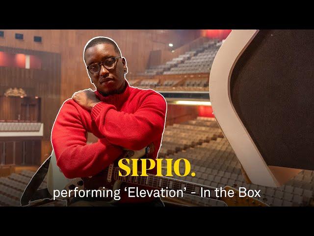 SIPHO. – 'ELEVATION': In the Box (Royal Festival Hall performance)