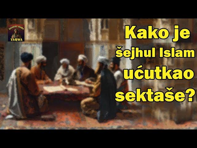 KAKO JE ŠEJHUL ISLAM UĆUTKAO SEKTAŠE?