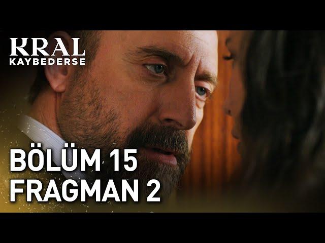 Kral Kaybederse 15. Bölüm 2. Fragman