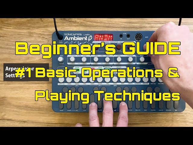 Ambient Ø Beginner's Guide  [#1 Basic Operations & Playing Techniques (without using the sequencer)]