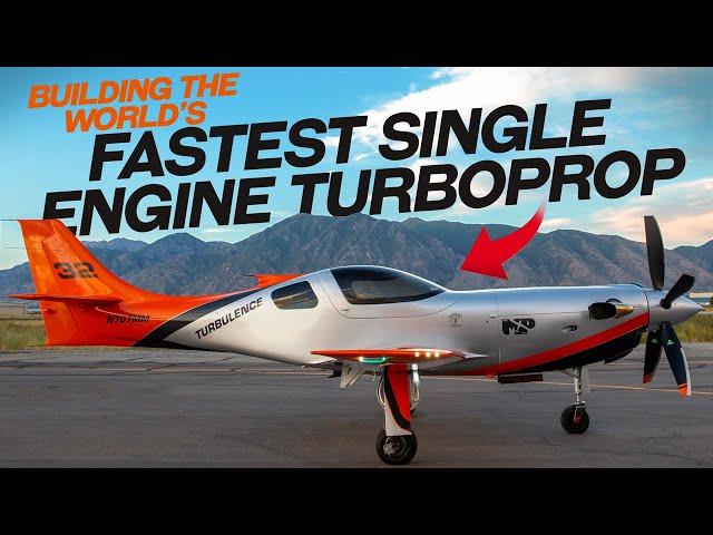 Creating a Monster - World's Fastest Single Engine Turboprop | Turbulence #4