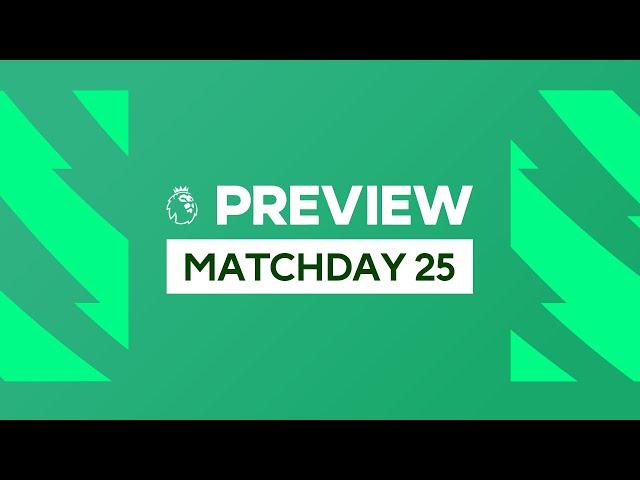 Premier League Preview - Matchday 25