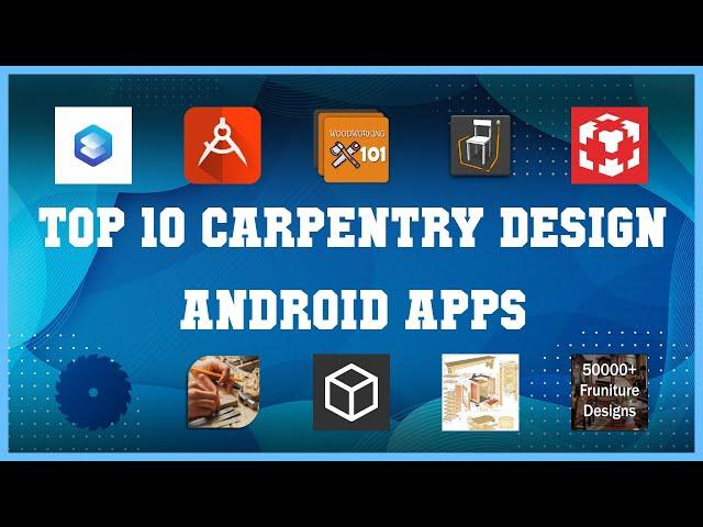 Top 10 Carpentry Design Android App | Review