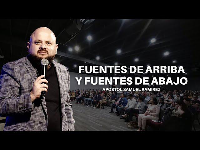 FUENTES DE ARRIBA Y FUENTES DE ABAJO / APOSTOL SAMUEL RAMIREZ