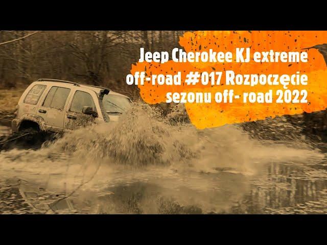 Jeep Cherokee KJ extreme off-road #017 Rozpoczęcie sezonu off-road 2022