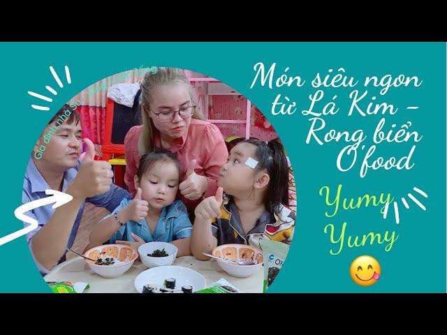 Su bị bệnh Nhõng nhẽo với ba và cái kết không đỡ nổi món Lá Kim và Rong biển mẹ nấu #giadinhnhasu