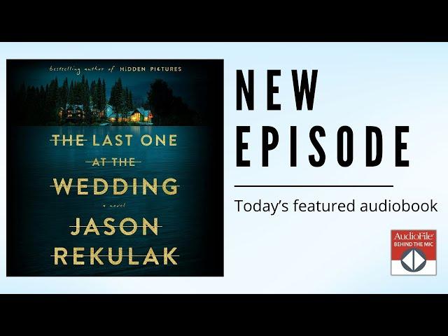 THE LAST ONE AT THE WEDDING by Jason Rekulak, read by John Pirhalla