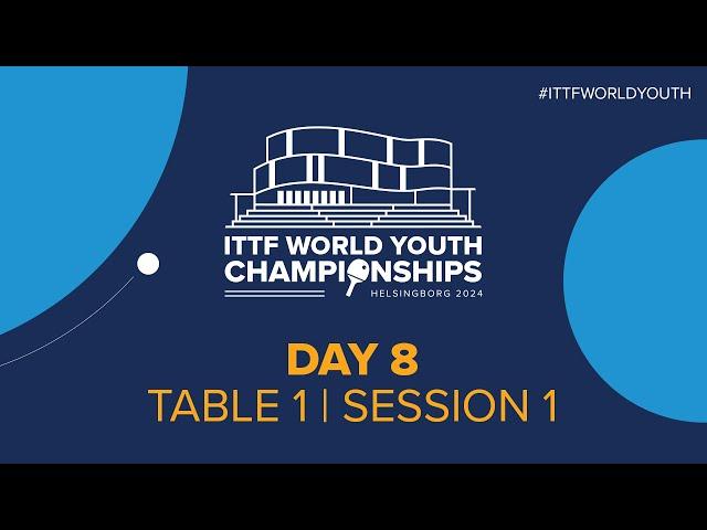 LIVE! | T1 | Day 8 | ITTF World Youth Championships 2024 | Session 1