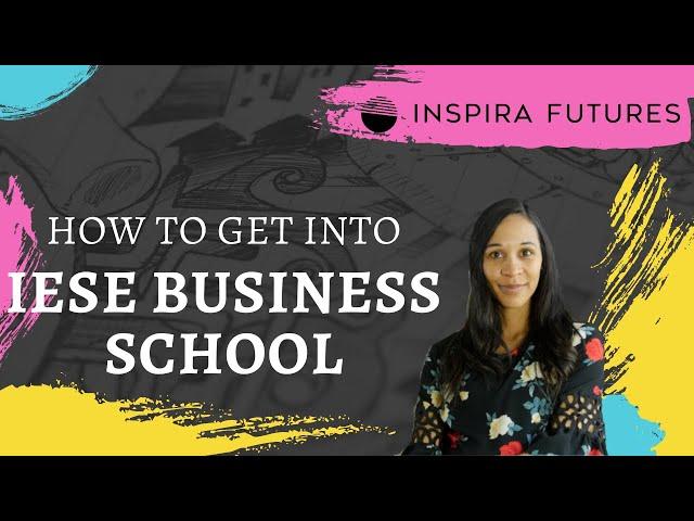 How to Get Into IESE Business School | Inspira Futures