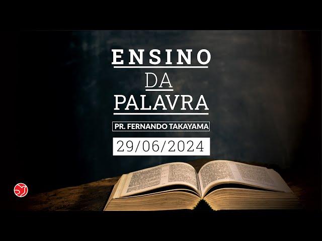 ENSINO DA PALAVRA | 29/06/2024 | ADNIPO