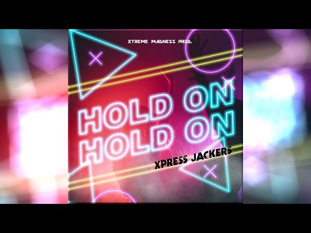 Hold on (V.R) - Xpress Jackers