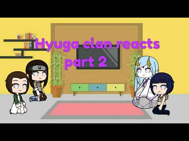 hyuga clan reacts Part 2 with kaguya ||Naruto||