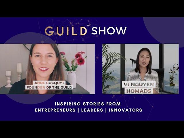 GUILD Show with Vi Nguyen - Founder Homads about No-code, Fundraising and Digital Nomads