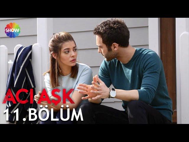 Acı Aşk 11.Bölüm ᴴᴰ