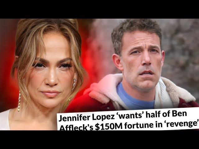 Jennifer Lopez is DEMANDING Ben Affleck's FORTUNE in Divorce (JLo Wants REVENGE)