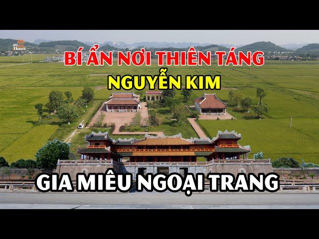 Bí ẩn nơi thiên táng ngài Nguyễn Kim - Gia Miêu Ngoại Trang nơi phát tích Vương Triều Nguyễn #hnp