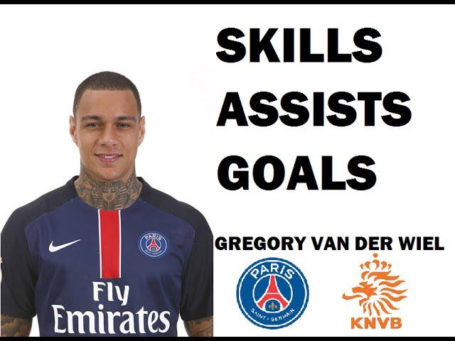 GREGORY VAN DER WIEL ● SKILLS ● GOALS ● ASSISTS ●