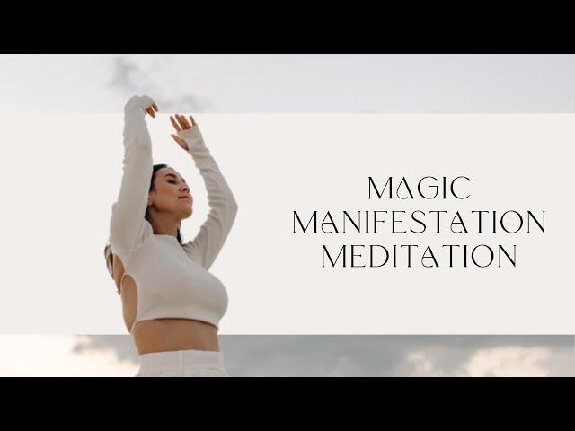 MAGIC MANIFESTATION MEDITATION - eine geführte Meditation zum Manifestieren