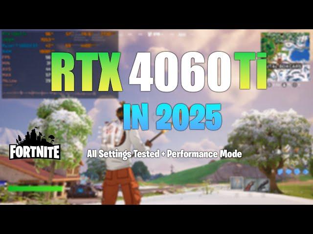 RTX 4060 Ti : Fortnite in 2025 - All Settings Tested