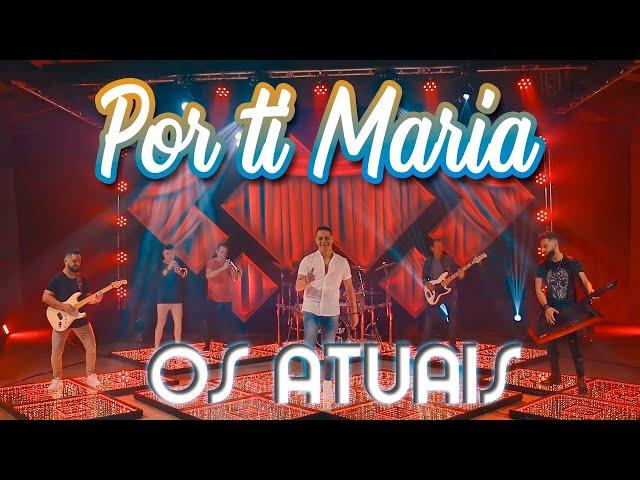 Os Atuais - Por ti Maria