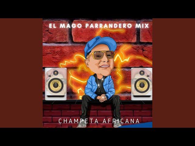 El Mago Parrandero Mix - Champeta Africana