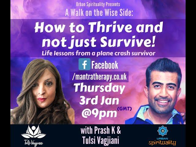 How To Thrive & Not Just Survive with Prash K & Tulsi Vagjiani