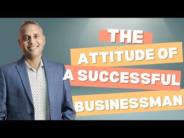 The Attitude Of A Successful Businessman | Sanat Thakur #sanatthakur #realtysuccesstips #successful