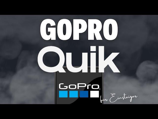 GoPro App Quik: Videos schnell & einfach